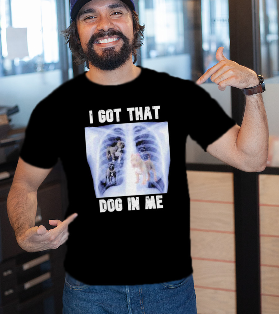 Nyghtmare Xray Meme I Got That Dog In Me T-Shirt