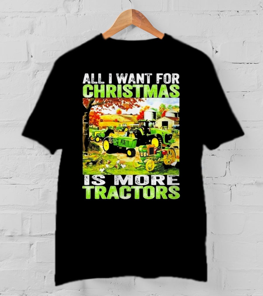 All I Want For Christmas Is More Tractors Farm Scene T-Shirt