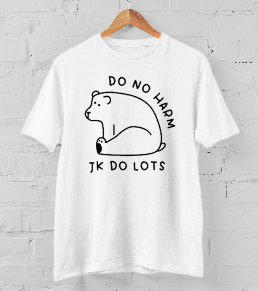Do No Harm Jk Do Lots Bear T-Shirt