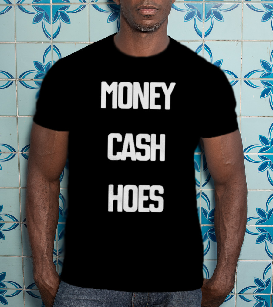 Money Cash Hoes Hip Hop Catchphrase T-Shirt