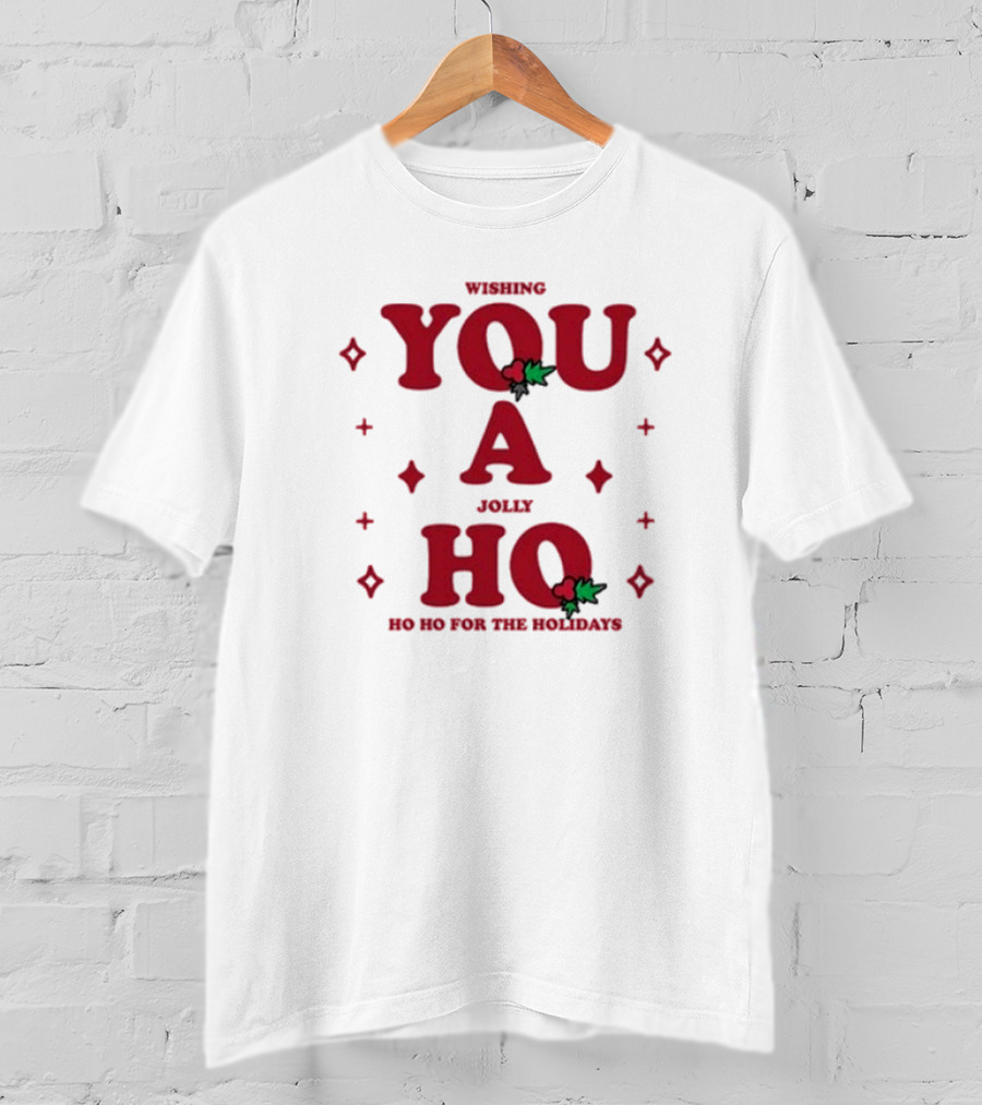 Wishing You A Jolly Ho Ho Ho For The Holidays T-Shirt