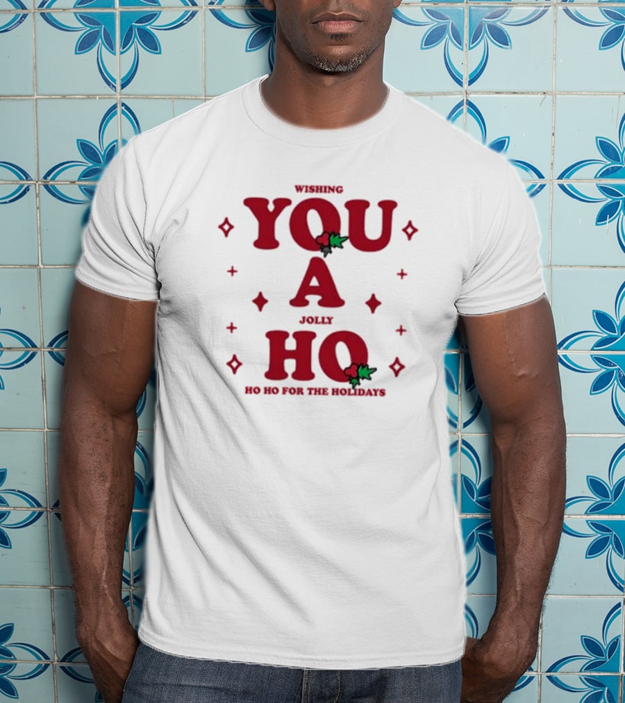 Wishing You A Jolly Ho Ho Ho For The Holidays T-Shirt