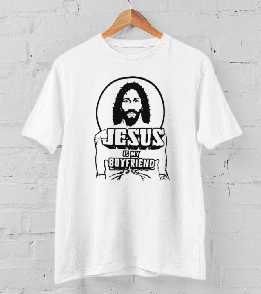 Jesus Is My Boyfriend T-Shirt