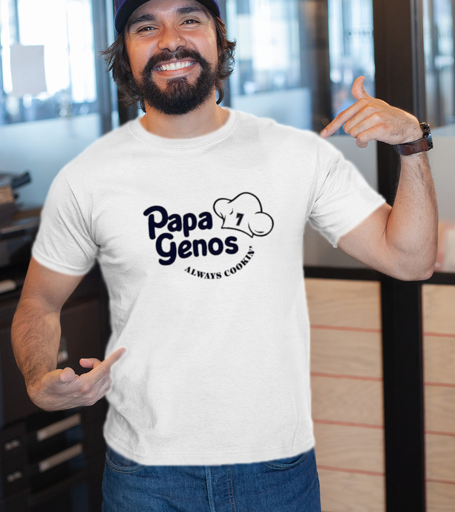 Papa Genos Always Cookin' Chef Hat 7 T-Shirt