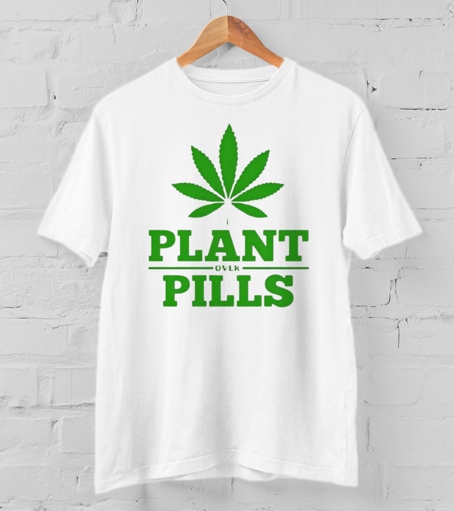 Plant Over Pills Cannabis Leaf Icon Bold Typography T-Shirt