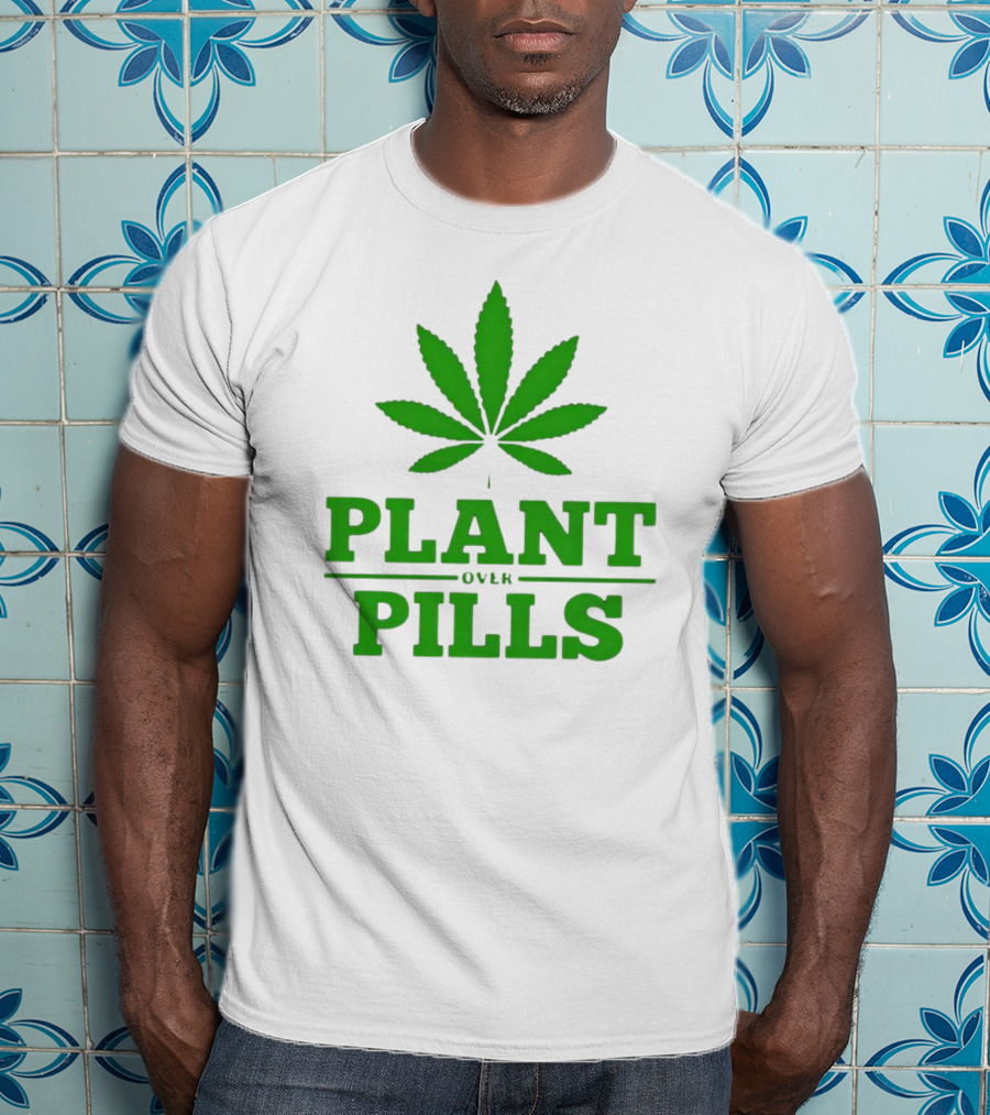 Plant Over Pills Cannabis Leaf Icon Bold Typography T-Shirt