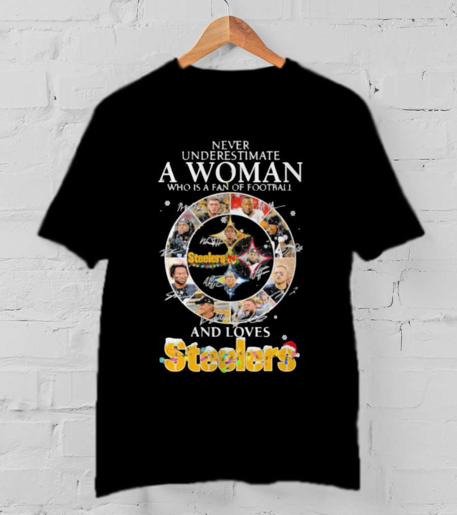 Never Underestimate A Woman Who Is A Fan Of Football And Loves Steelers T-Shirt