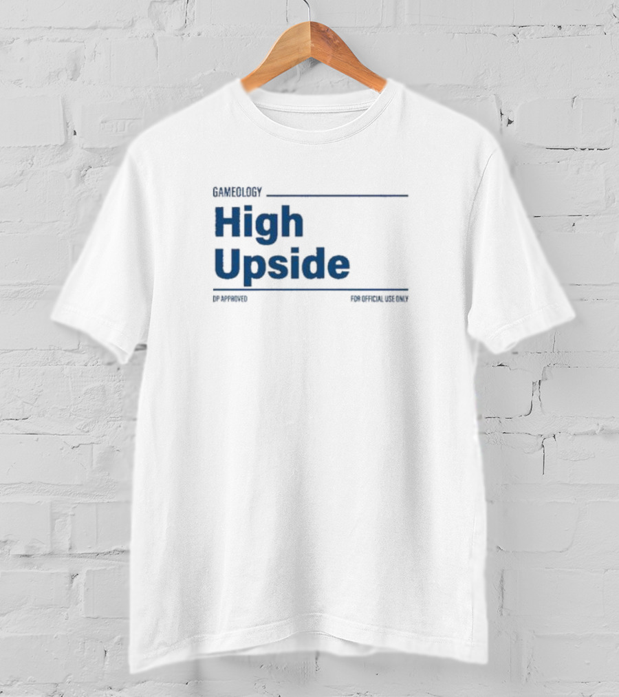 Gameology High Upside Dproved For Official Use Only T-Shirt