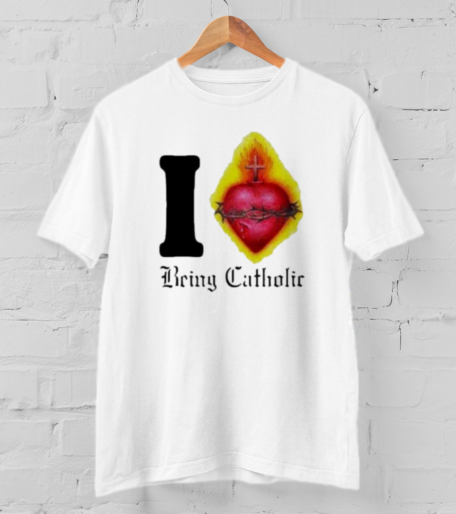 I Love Sacred Heart Being Catholic T-Shirt