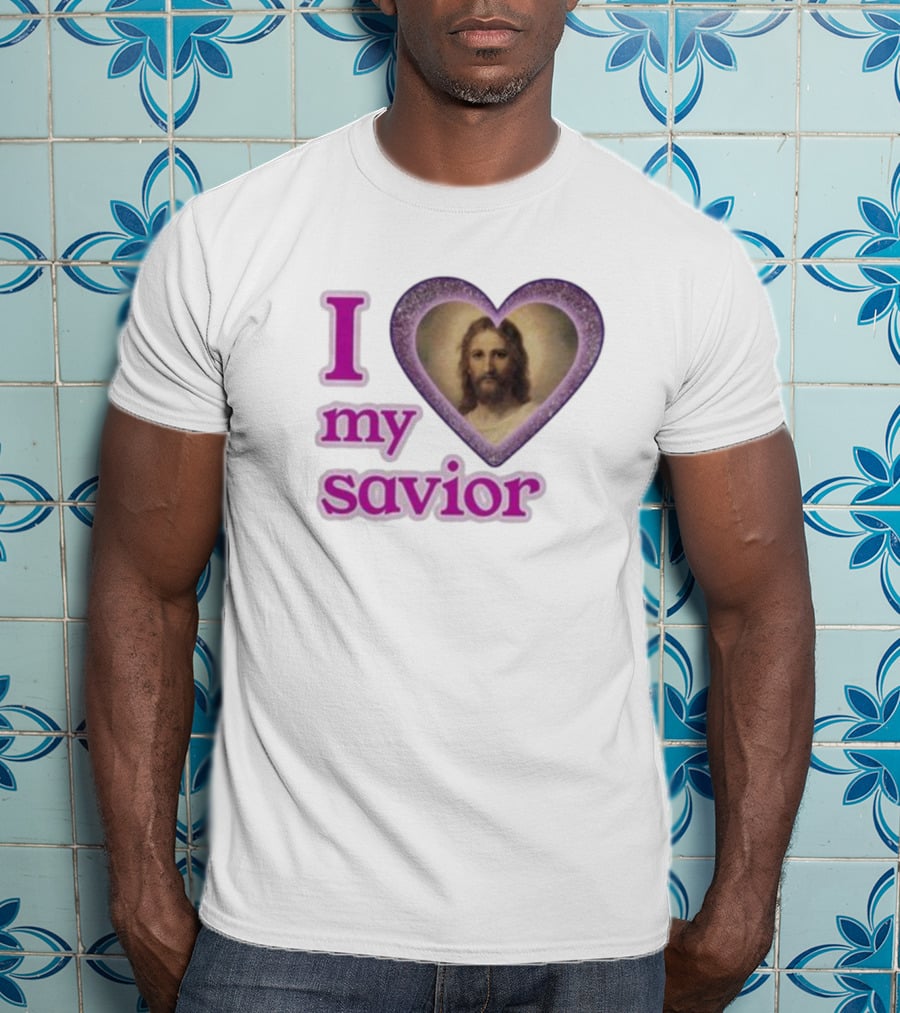 I Love My Savior T-Shirt