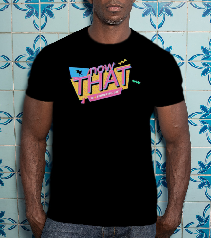 Now THAT Is A POWERFUL Cat T-Shirt