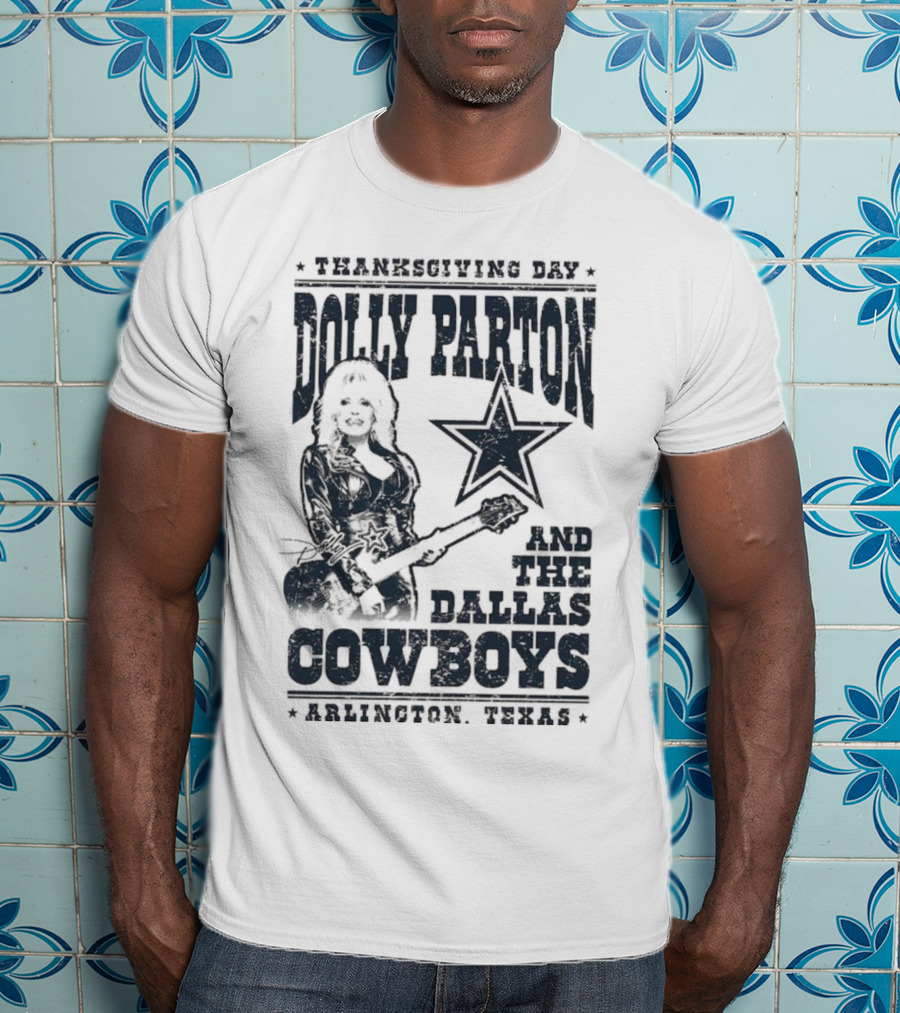 Thanksgiving Day Dolly Parton And The Dallas Cowboys Arlington Texas T-Shirt