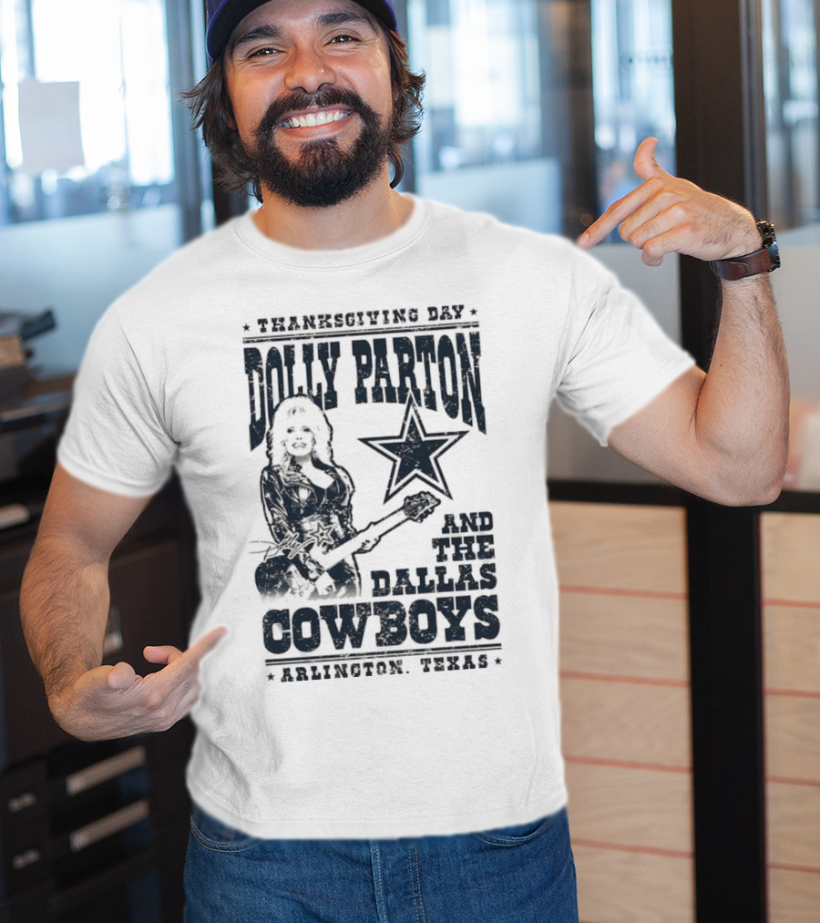 Thanksgiving Day Dolly Parton And The Dallas Cowboys Arlington Texas T-Shirt