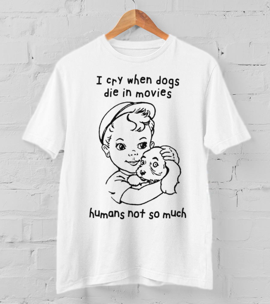I Cry When Dogs Die In Movies Humans Not So Much Retro Kid And Puppy T-Shirt