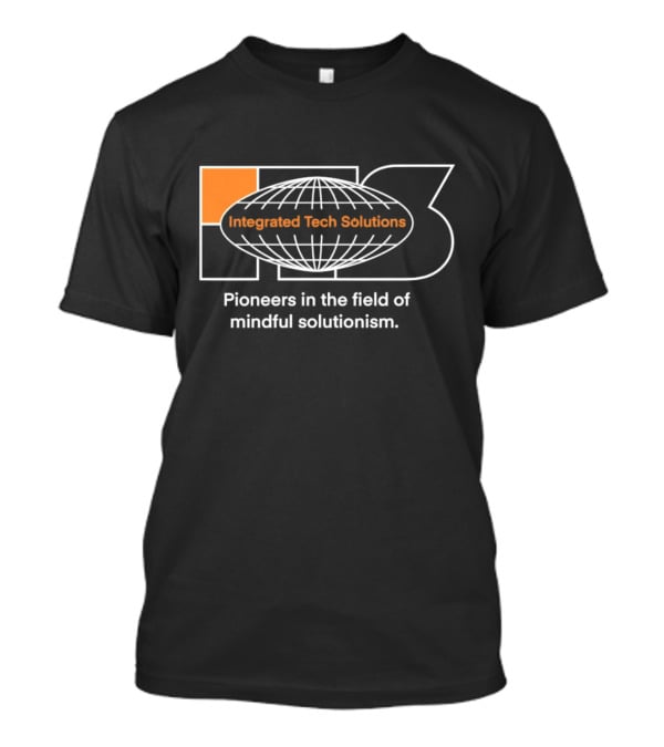Integrated Tech Solutions Pioneers In The Field Of Mindful Solutionism T-Shirt
