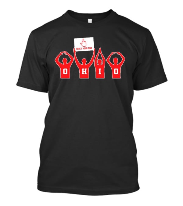 Ohio Here's Your Sign Middle Finger Gesture T-Shirt