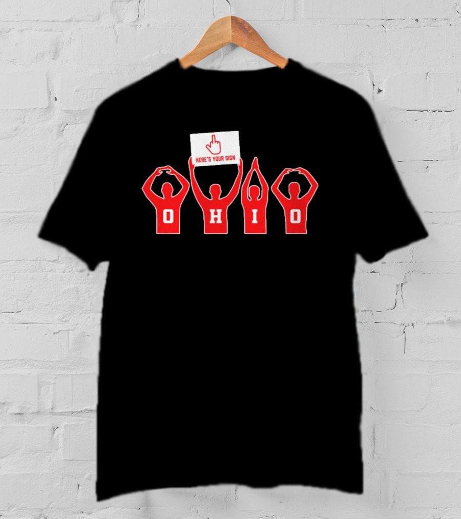 Ohio Here's Your Sign Middle Finger Gesture T-Shirt