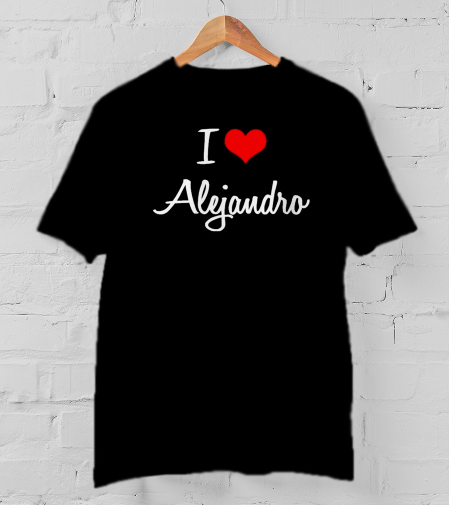 I Love Alejandro Personalized Custom Heart T-Shirt