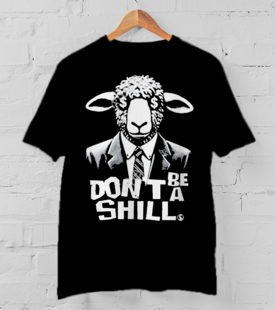 Don't Be A Shill Sheep In Suit With Dollar Sign Eyes T-Shirt