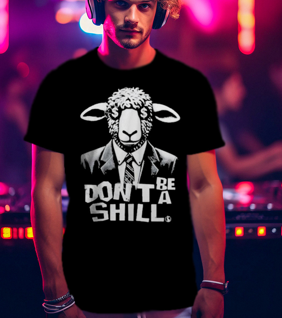 Don't Be A Shill Sheep In Suit With Dollar Sign Eyes T-Shirt