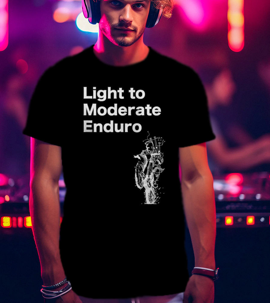Light To Moderate Enduro Adventure With Motorcycle T-Shirt