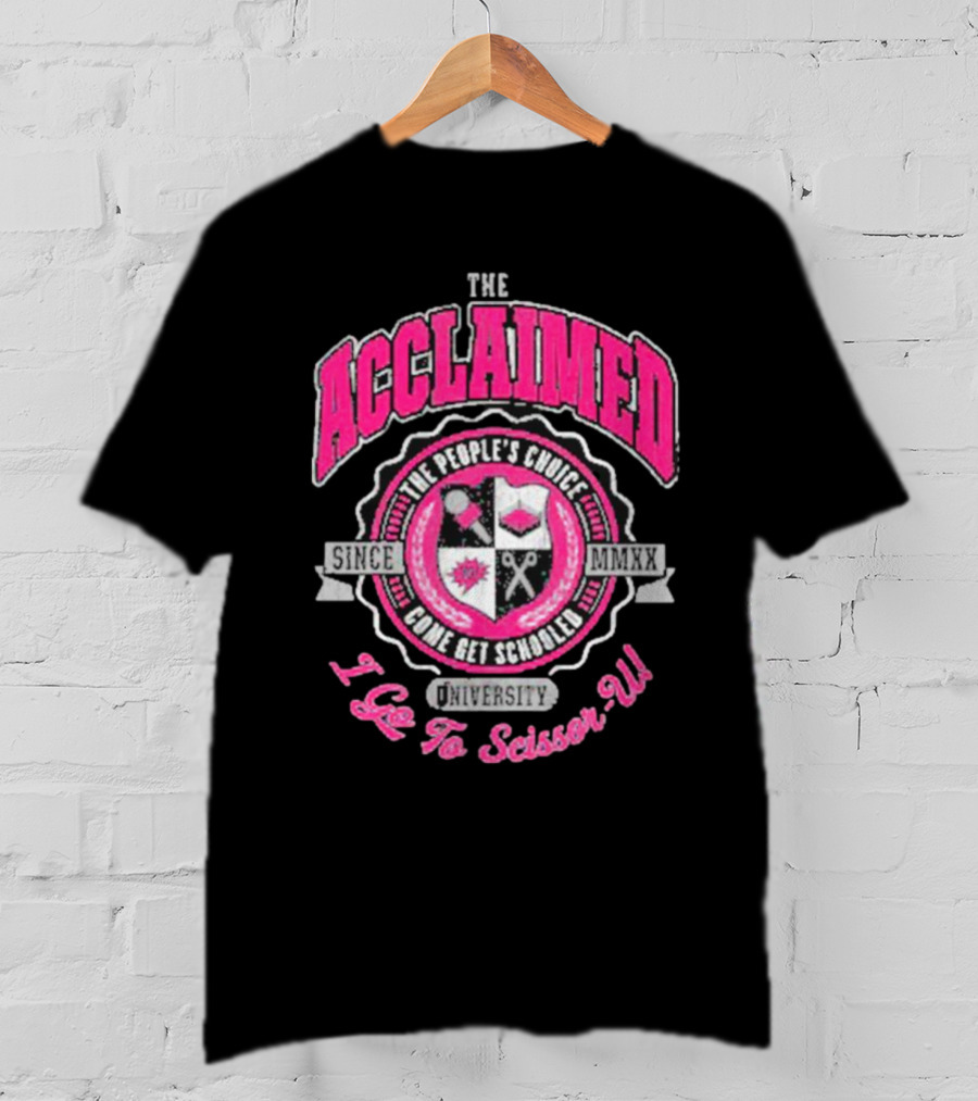 The Acclaimed Come Get Schooled Since MMXX University I Go To Scissor U T-Shirt