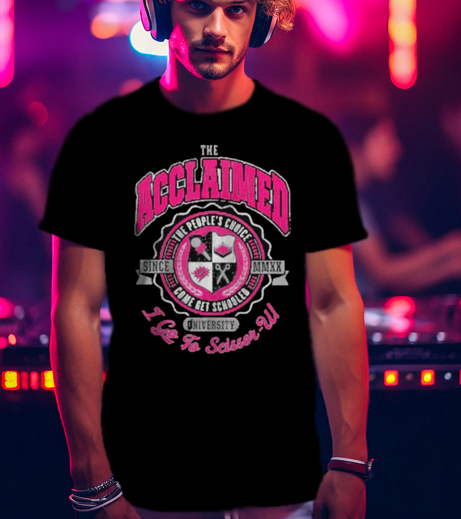 The Acclaimed Come Get Schooled Since MMXX University I Go To Scissor U T-Shirt