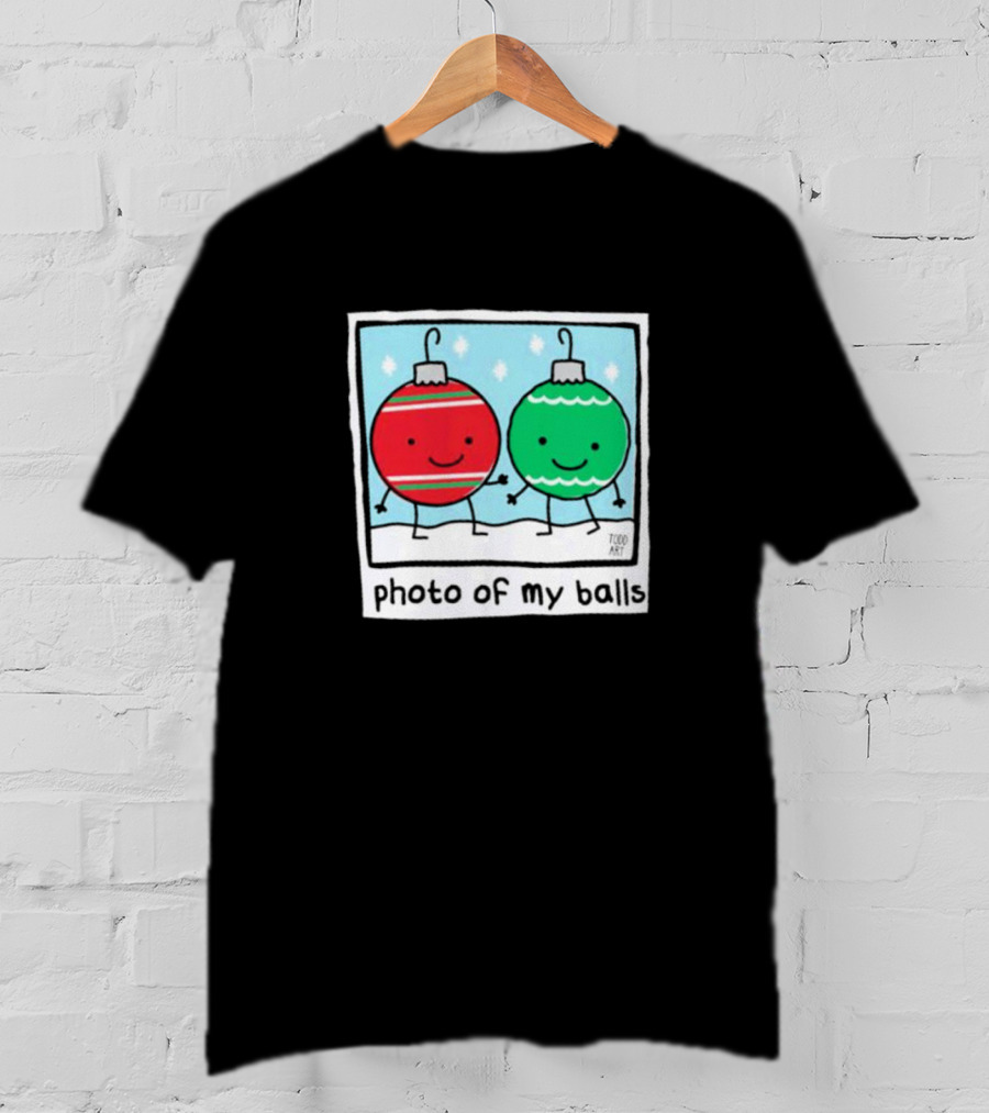 Photo Of My Balls Todd Art Christmas Ornaments T-Shirt