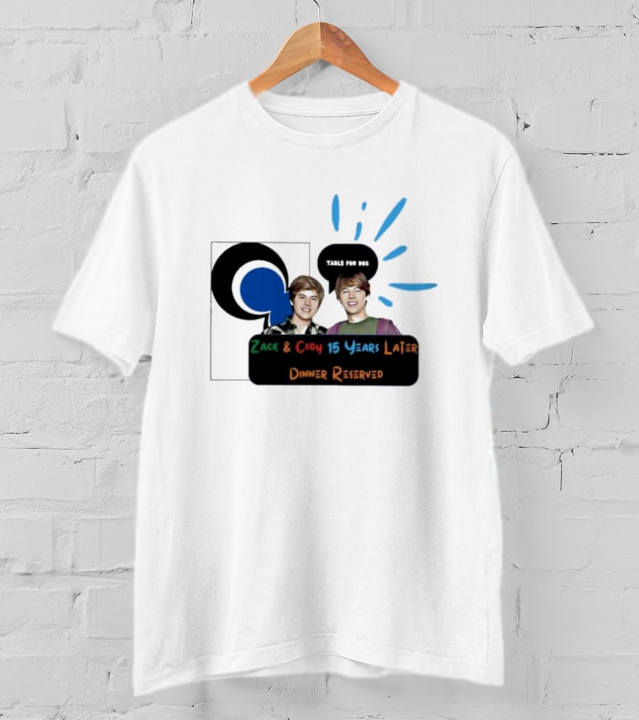 Zack And Cody 15 Years Later Table For 605 Dinner Reserved T-Shirt