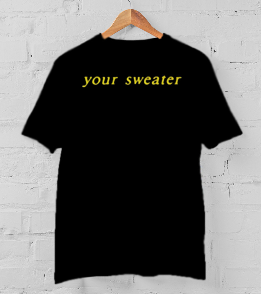 Conan Gray Your Sweater Merch T-Shirt