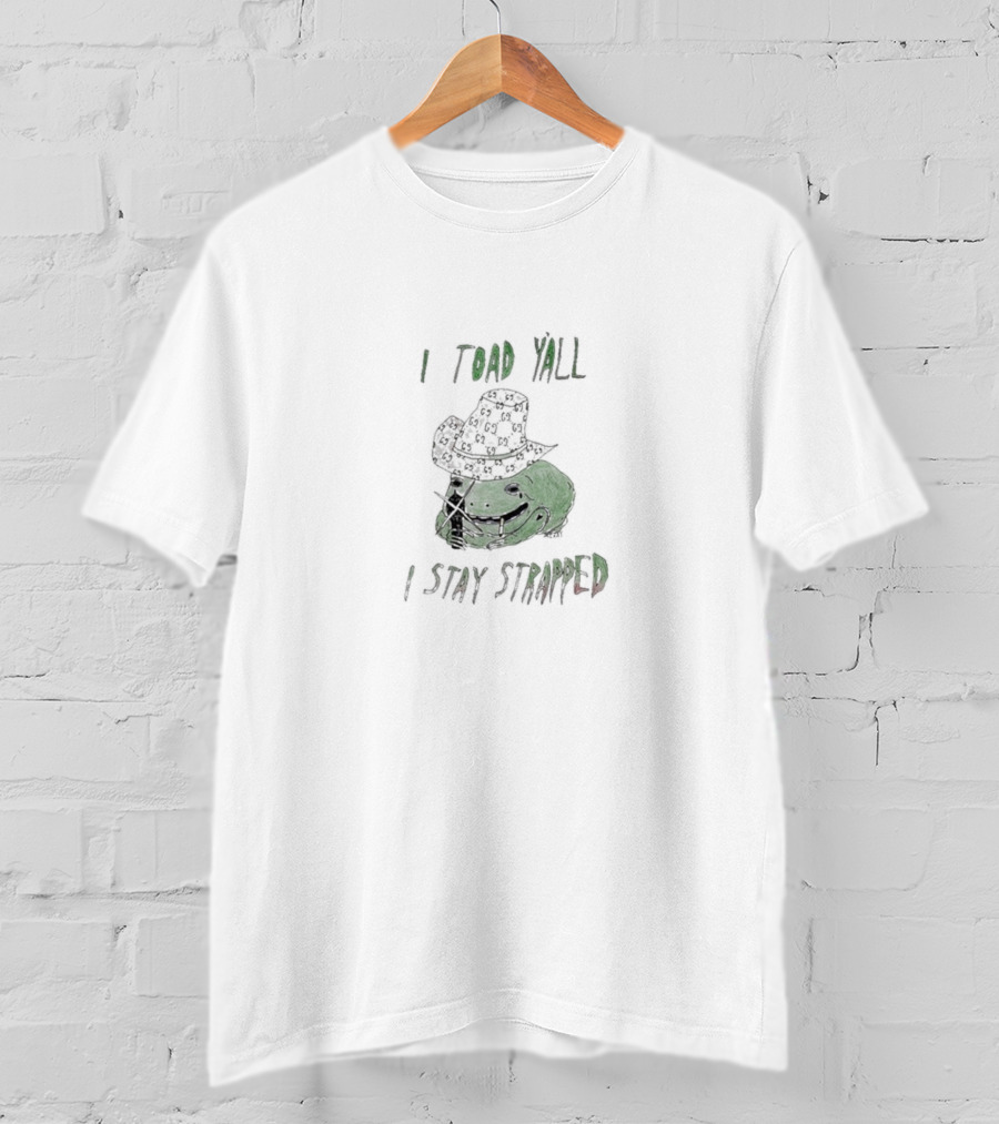 I Toad Y’all I Stay Strapped Cowboy Hat Frog With Gun T-Shirt