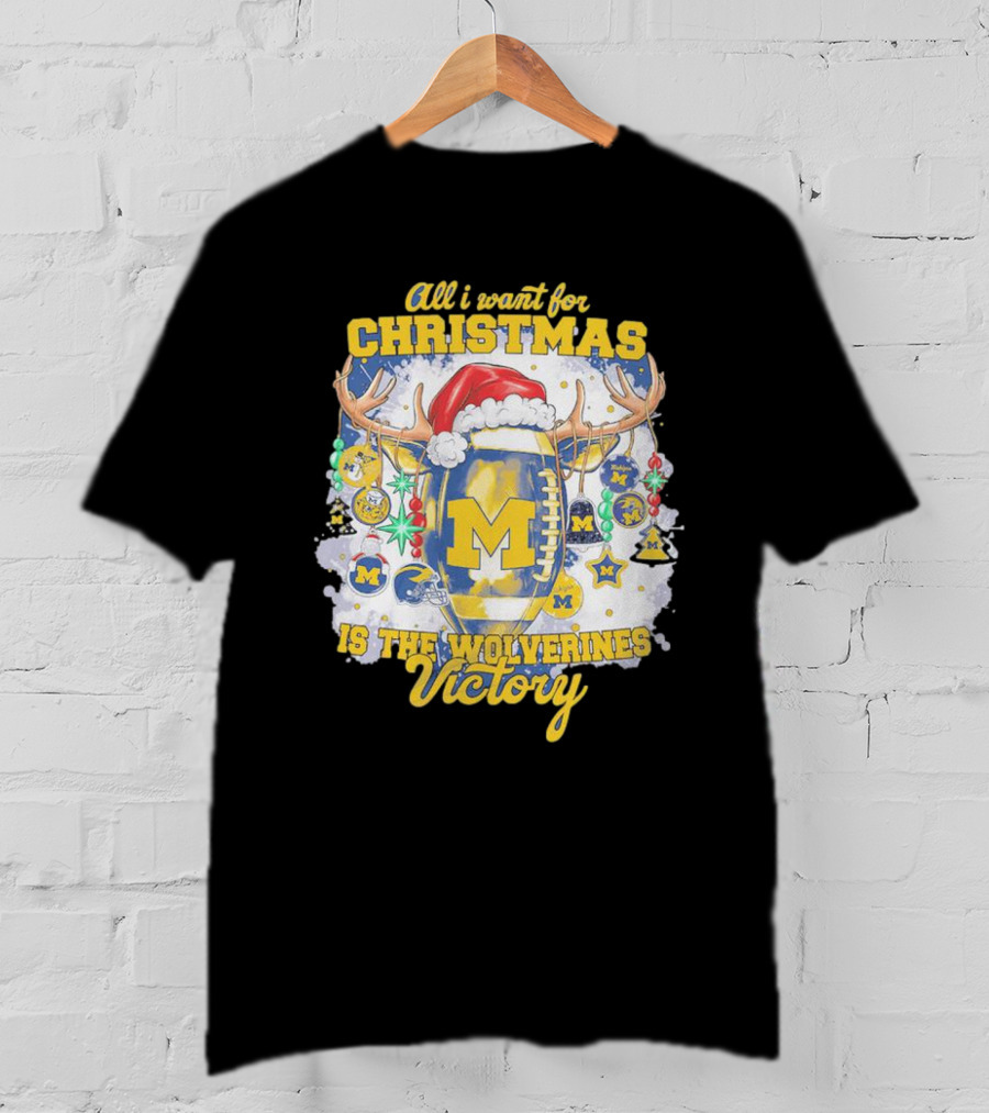All I Want For Christmas Is The Wolverines Victory Football Holiday T-Shirt