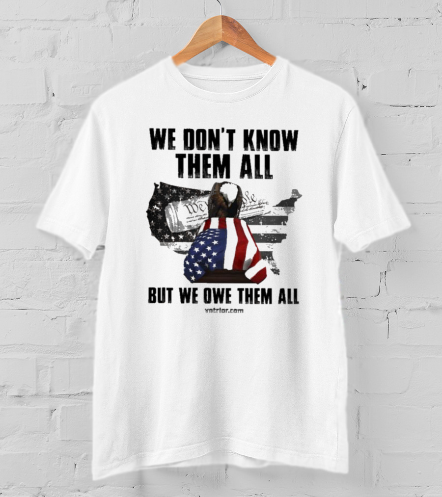 We Don’t Know Them All But We Owe Them All American Eagle Coffin T-Shirt