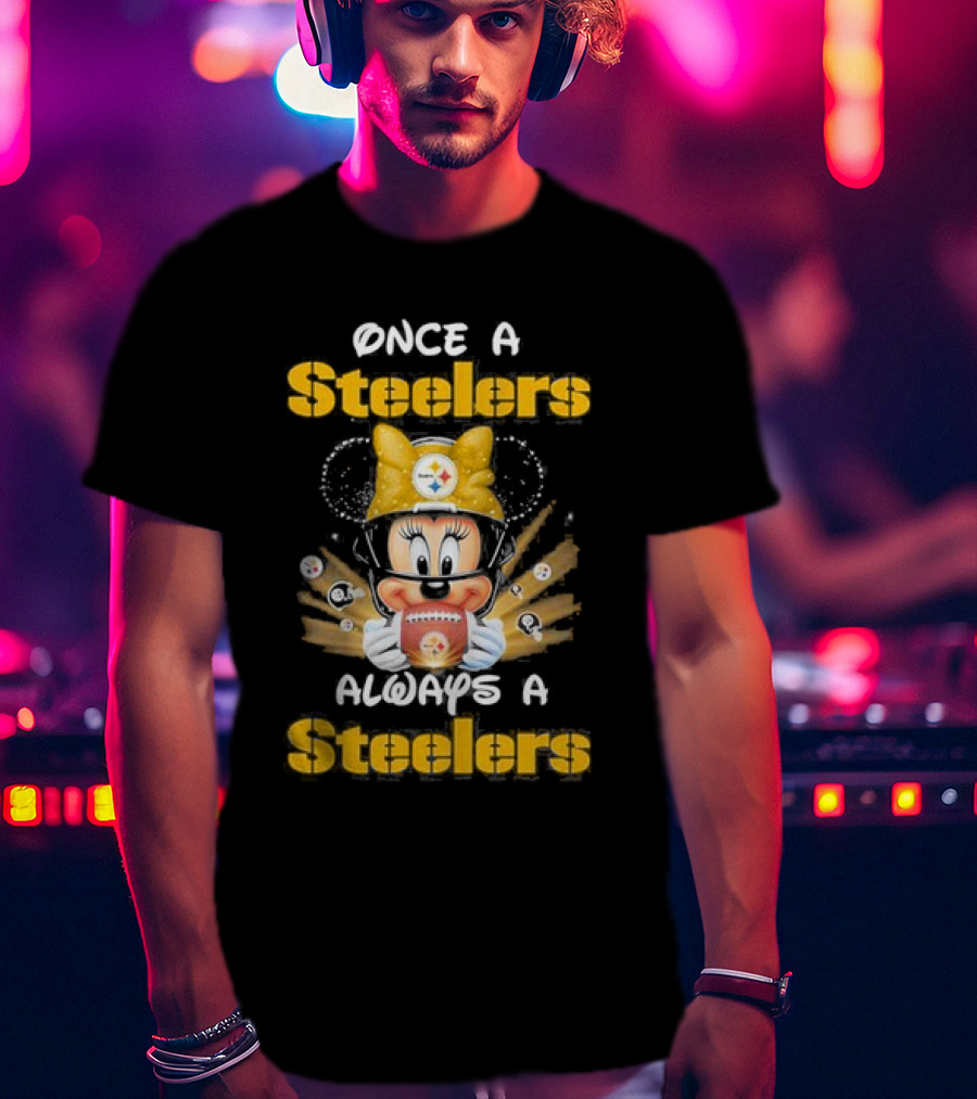 Once A Steelers Always A Steelers Mickey Football Fan T-Shirt