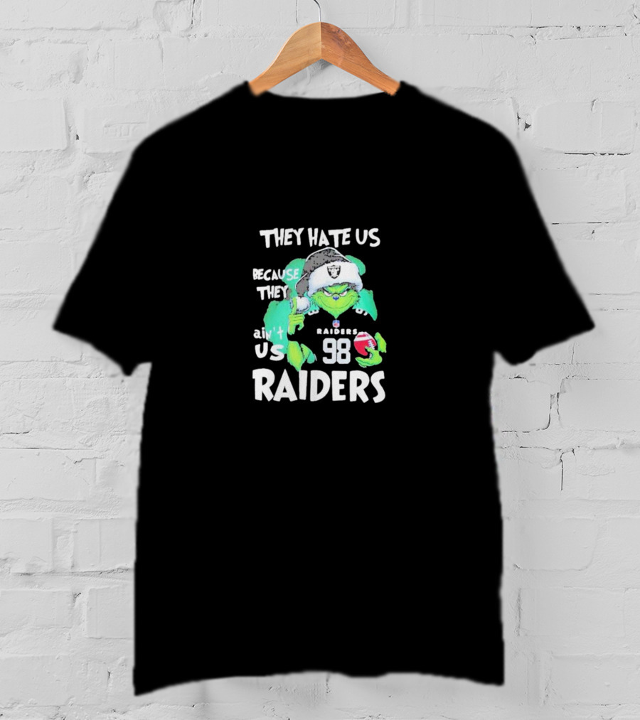 They Hate Us Because They Ain't Us Raiders Grinch 98 Christmas T-Shirt
