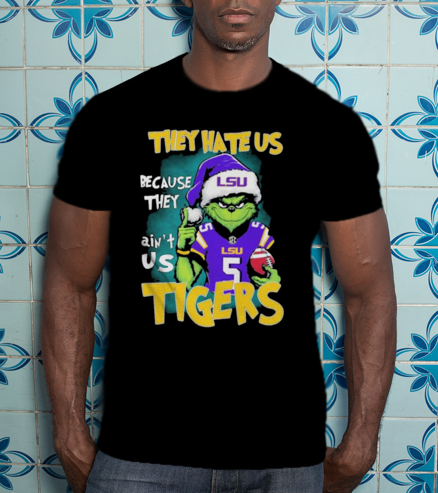 They Hate Us Because They Ain't Us LSU Tigers Grinch Football Christmas T-Shirt
