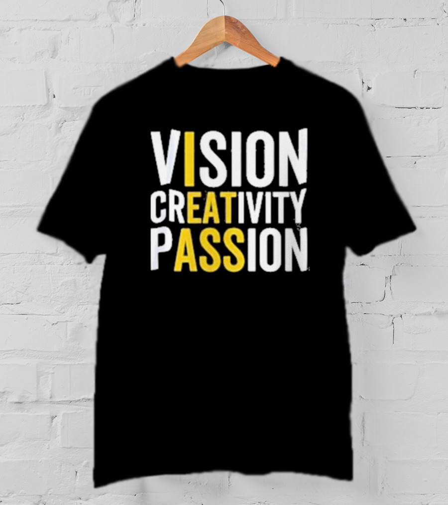 Vision Creativity Passion Inspirational Motivation T-Shirt