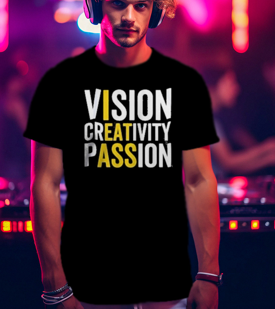 Vision Creativity Passion Inspirational Motivation T-Shirt