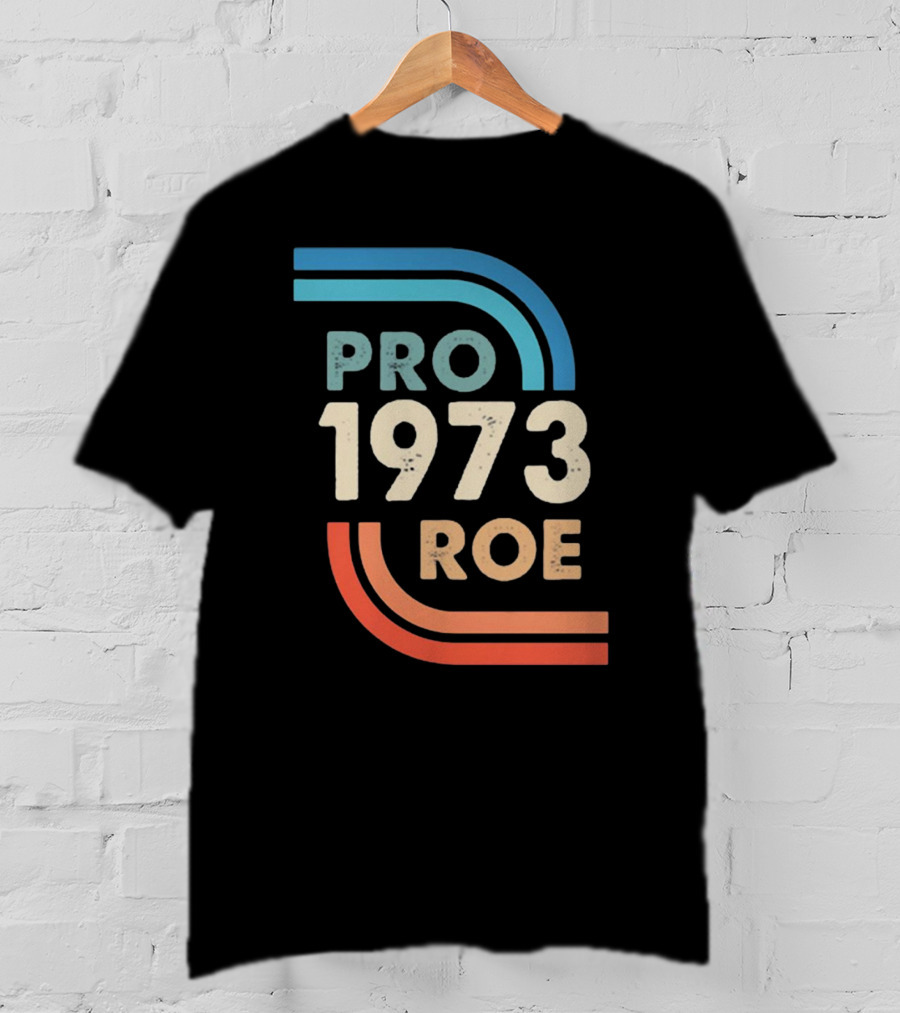 1973 Pro Roe T-Shirt
