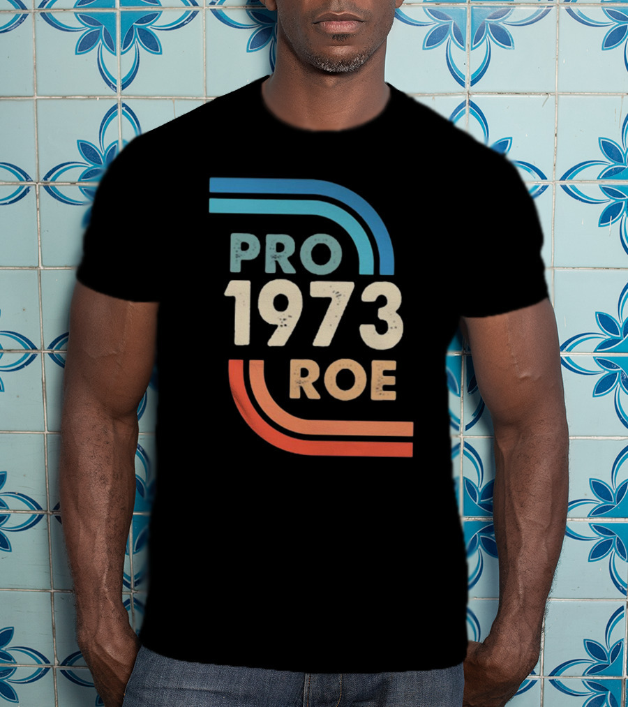 1973 Pro Roe T-Shirt