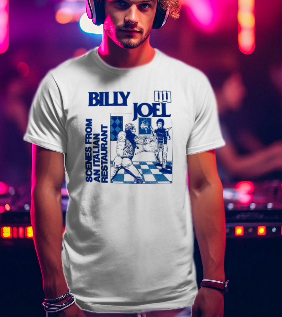 Billy Joel Scenes From An Italian Restaurant Italian Dining Chessboard Floor T-Shirt