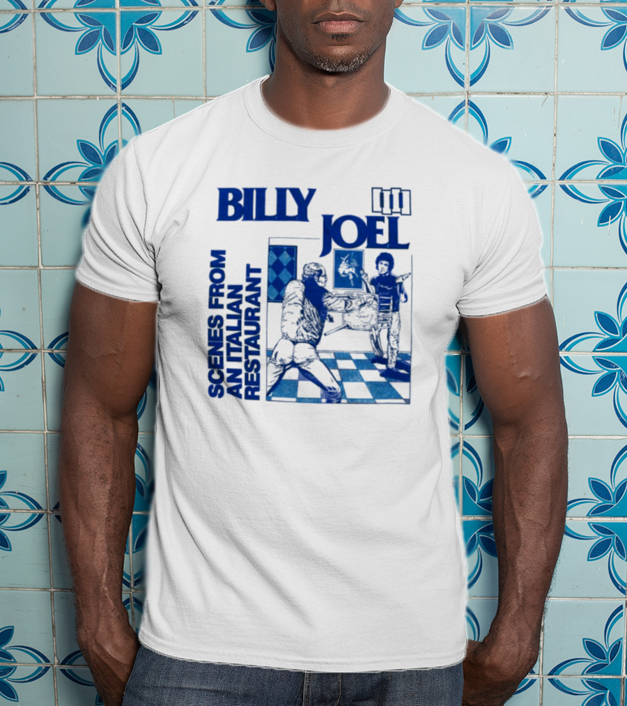 Billy Joel Scenes From An Italian Restaurant Italian Dining Chessboard Floor T-Shirt
