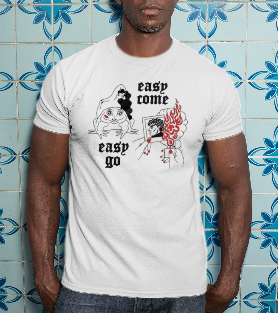 Easy Come Easy Go Frog And Fiery Hand T-Shirt