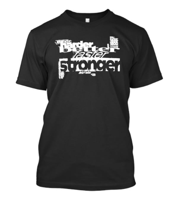 Harder Better Faster Stronger Daft Punk Retro Text T-Shirt