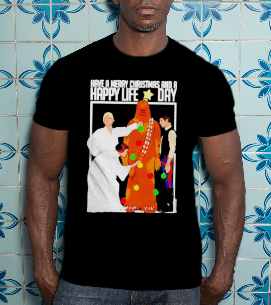 Have A Merry Christmas And A Happy Life Day Star Wars Holiday Special T-Shirt