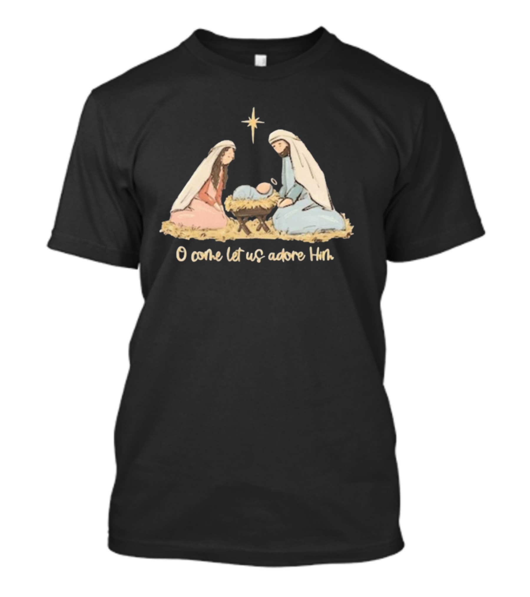 O Come Let Us Adore Him Nativity Scene Christian Christmas True Story Nativity Religious Christmas T-Shirt