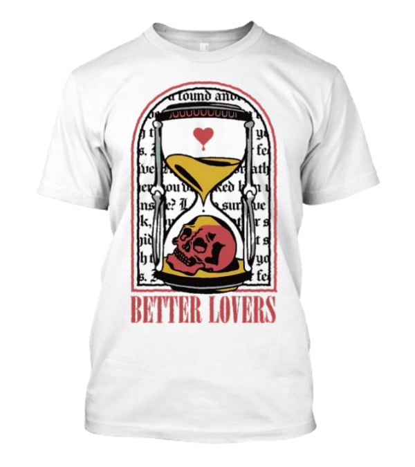 Better Lovers Heart Hourglass Skull T-Shirt