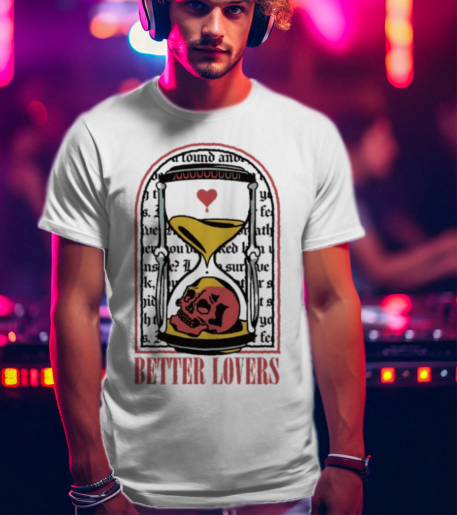 Better Lovers Heart Hourglass Skull T-Shirt