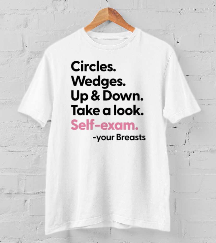 Circles Wedges Up Down Take A Look Self-Exam Your Breasts T-Shirt