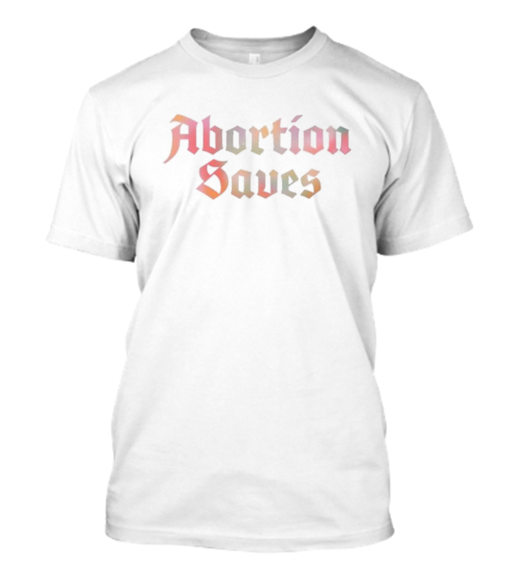 Abortion Saves Gothic Style Rainbow Gradient T-Shirt
